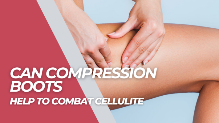 compression boots and cellulite